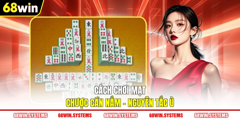 Cách chơi mạt chược cần nắm - Nguyên tắc ù