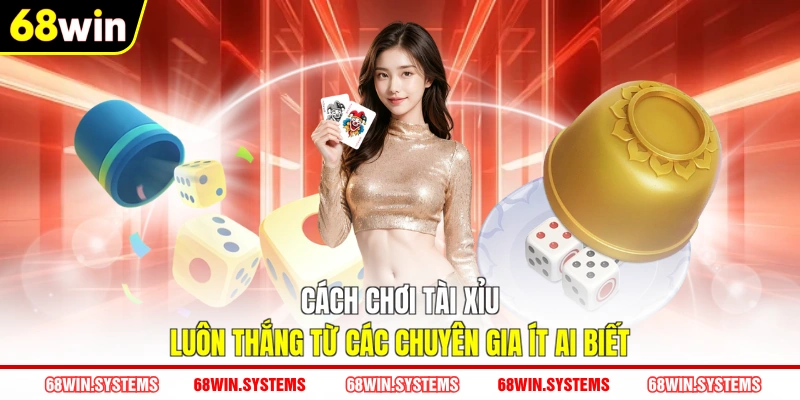 cách chơi tài xỉu luôn thắng