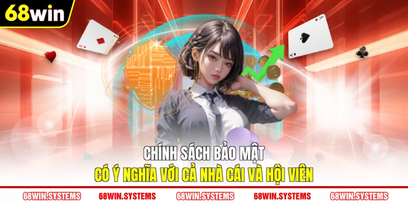 Chính sách bảo mật có ý nghĩa với cả nhà cái và hội viên