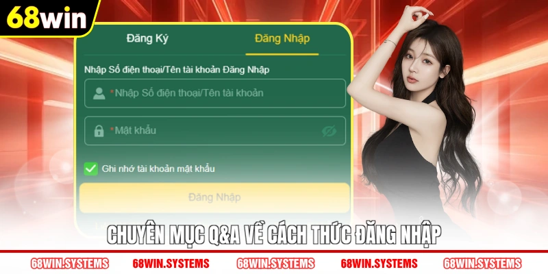 Chuyên mục Q&A về cách thức đăng nhập Chuyên mục Q&A về cách thức đăng nhập