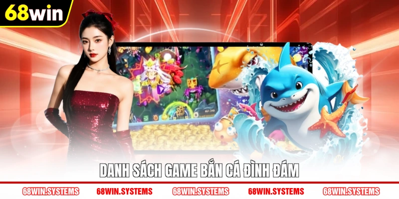Danh sách game bắn cá đình đám