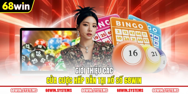 Giới thiệu các cửa cược hấp dẫn tại xổ số 68WIN Giới thiệu các cửa cược hấp dẫn tại xổ số 68WIN