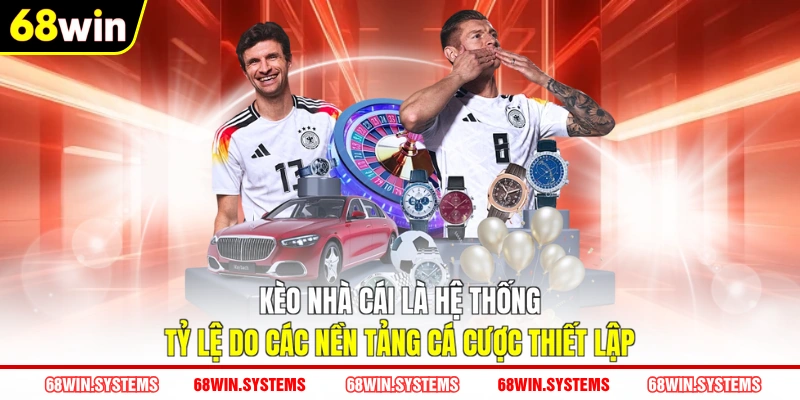 Kèo nhà cái là hệ thống tỷ lệ do các nền tảng cá cược thiết lập