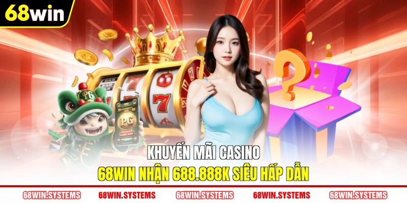 Khuyến mãi casino 68win