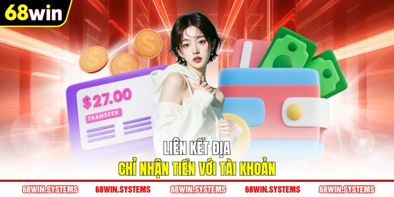 Liên kết địa chỉ nhận tiền với tài khoản Liên kết địa chỉ nhận tiền với tài khoản