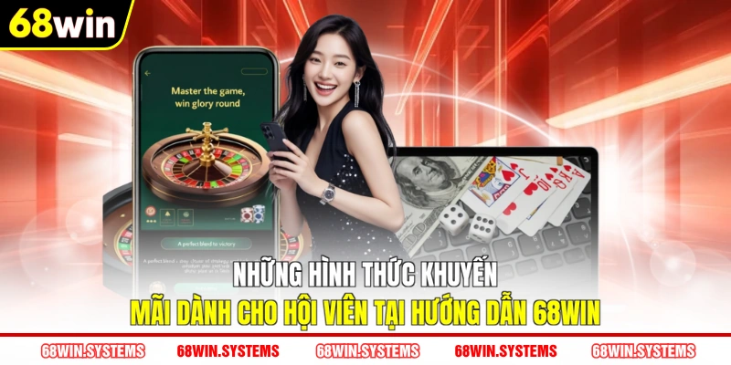Những hình thức khuyến mãi dành cho hội viên tại hướng dẫn 68WIN Những hình thức khuyến mãi dành cho hội viên tại hướng dẫn 68WIN