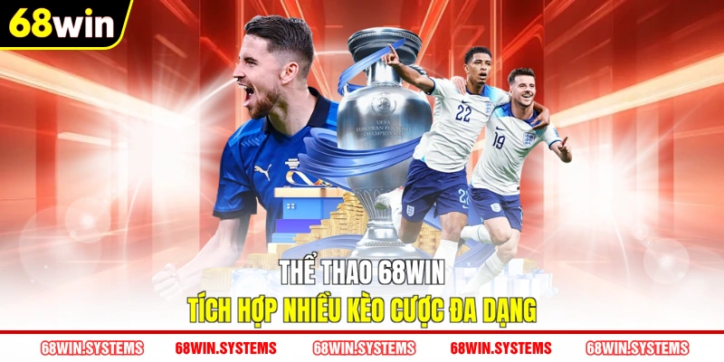 Thể thao 68WIN tích hợp nhiều kèo cược đa dạng